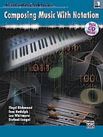 Alfred's Music Tech Series, Book 1: Composing Music w/ Notation