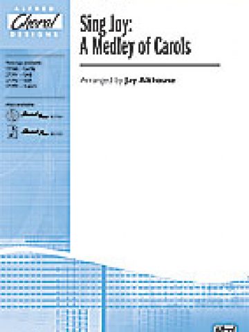 Sing Joy: A Medley of Carols for SAB Voices
