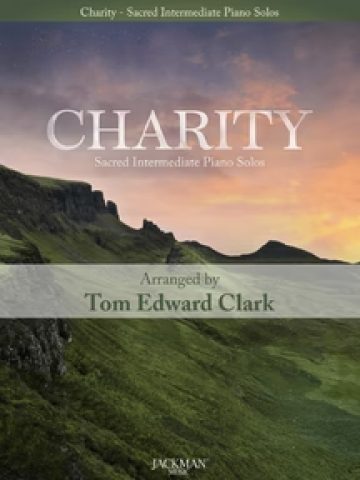 Charity: Sacred Intermediate Piano Solos