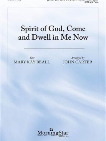 Spirit of God, Come and Dwell in Me Now