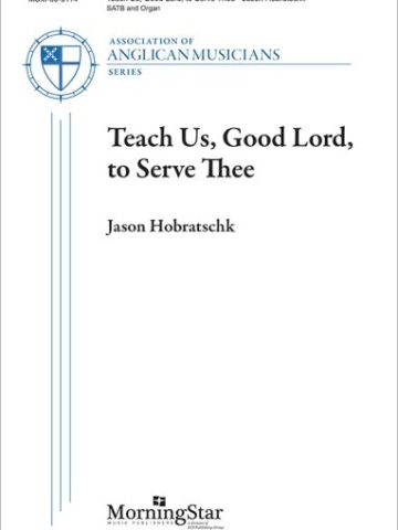 Teach Us, Good Lord, to Serve Thee