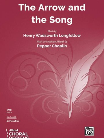 The Arrow and the Song: SATB Choral Octavo