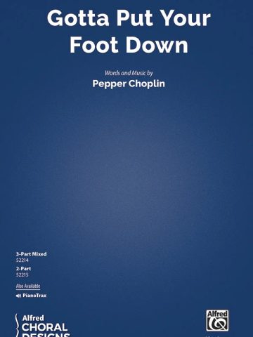 Gotta Put Your Foot Down: 3-Part Mixed Choral Octavo