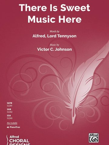 There Is Sweet Music Here: SATB Choral Octavo