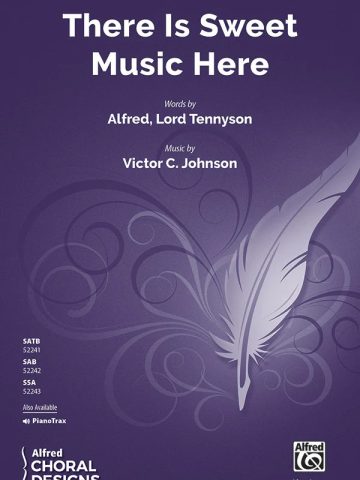 There Is Sweet Music Here: SSA Choral Octavo