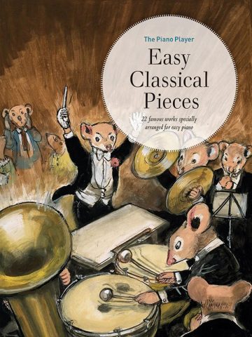 The Piano Player: Easy Classical Pieces: Piano Book