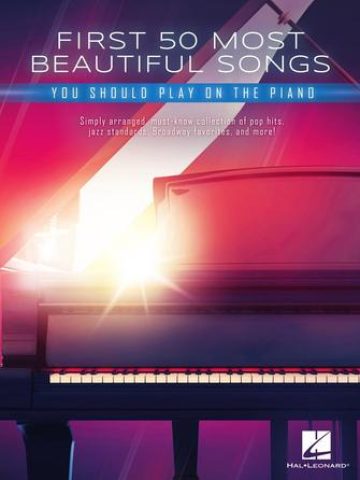 First 50 Most Beautiful Songs You Should Play on Piano
