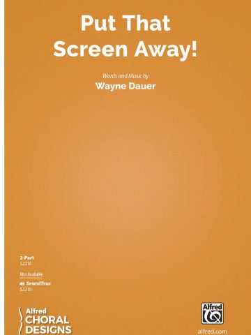 Put That Screen Away!: 2-Part Choral Octavo