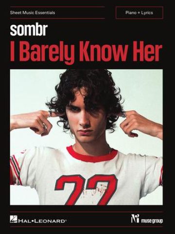 Sombr - I Barely Know Her