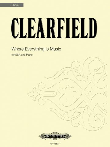 Where Everything is Music: SSA Choral Octavo