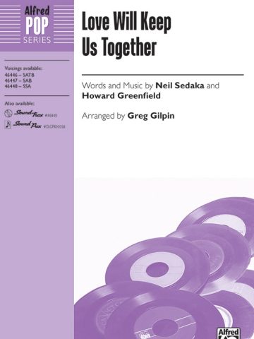 Love Will Keep Us Together SSA
