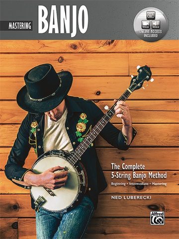 The Complete 5-String Banjo Method: Mastering Banjo w/ Online Audio