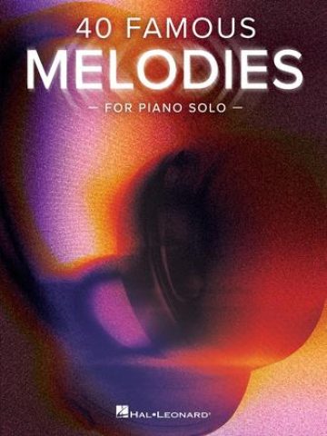 40 Famous Melodies for Piano Solo