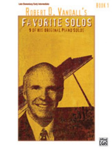 Robert D. Vandall's Favorite Solos, Book 1 (piano solo)