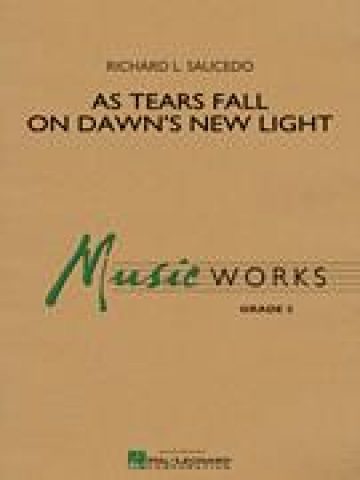 As Tears Fall on Dawn's New Light for Concert Band
