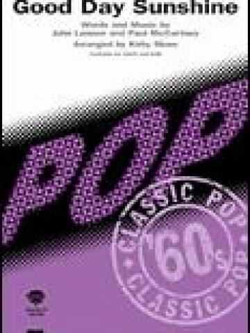 Good Day Sunshine (recorded by "The Beatles", with piano) for SATB Voices