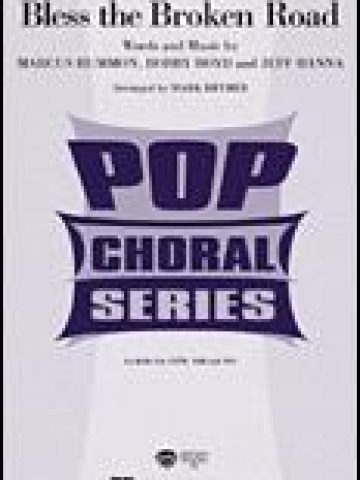 Bless the Broken Road for SATB Voices