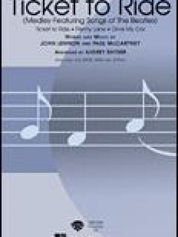 Ticket to Ride (Medley featuring Songs of 'The Beatles', with piano) for SATB