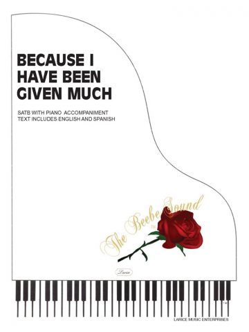 Because I Have Been Given Much - SATB