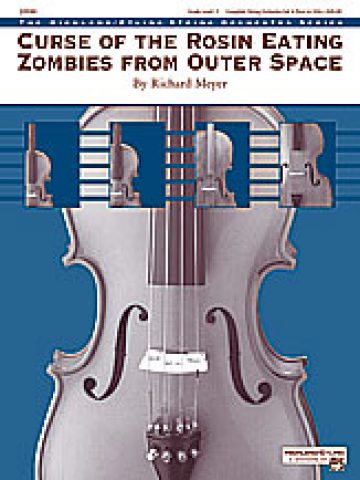 Curse of the Rosin Eating Zombies from Outer Space for String Orchestra